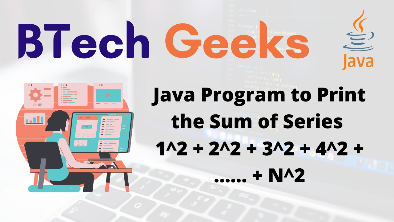 Java Program to Print the Sum of Series 1^2 + 2^2 + 3^2 + 4^2 + …… + N^2